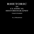 A. J. Woodman - Rhetoric in Classical Historiography Four Studies