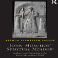 Brenda Llewellyn Ihssen - John Moschos_ Spiritual Meadow. Authority and Autonomy at the End of the Antique World (Retail)
