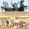 Kenneth G. Henshall - Folly and Fortune in Early British History. From Caesar to the Normans
