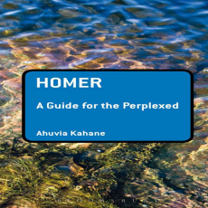 Ahuvia Kahane - Homer. A Guide for the Perplexed (Guides for the Perplexed) (Retail) Ahuvia Kahane - Homer. A Guide for the Perplexed (Guides for the Perplexed) (Retail)
