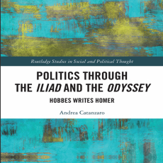 Andrea Catanzaro - Politics through the Iliad and the Odyssey. Hobbes writes Homer (Routledge Studies in Social and Political Thought, Book 141) (Retail) Andrea Catanzaro - Politics through the Iliad and the Odyssey. Hobbes writes Homer (Routledge Studies in Social and Political Thought, Book 141) (Retail)