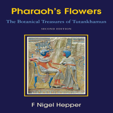 F. Nigel Hepper - Pharaoh_s Flowers. The Botanical Treasures of Tutankhamun F. Nigel Hepper - Pharaoh_s Flowers. The Botanical Treasures of Tutankhamun