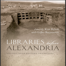 Kim Ryholt, Gojko Barjamovic - Libraries before Alexandria. Ancient Near Eastern Traditions (Retail)