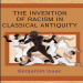 Benjamin Isaac - The Invention of Racism in Classical Antiquity (Retail)