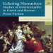 Konstantin Doulamis - Echoing Narratives. Studies of Intertextuality in Greek and Roman Prose Fiction (Ancient Narrative Supplements) [Retail]